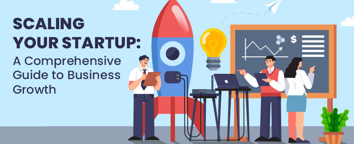 How to Scale Your Startup in the Competitive Market of 2024