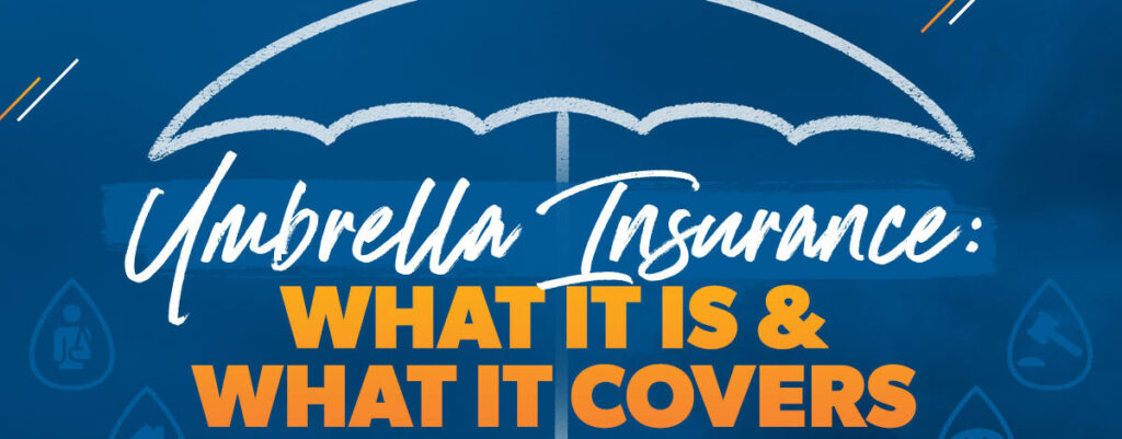 What is Umbrella Insurance and Why You Might Need It in 2025
